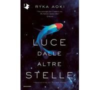 Luce dalle altre stelle [Hardcover] Aoki, Ryka and Rosa, Silvia
