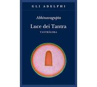 Luce dei tantra. Tantraloka
