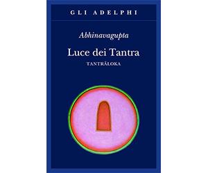 Luce dei tantra. Tantraloka
