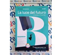 LUCE DEL FUTURO B POESIA E TEATRO - (9788809965102) + Materiali didattici - Rebillo