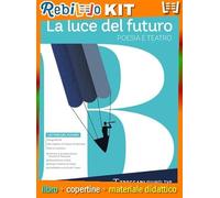 LUCE DEL FUTURO B POESIA E TEATRO + ORIGINI LETTERATURA (9788809933293) - Libro Scolastico + Kit Scuola con Copertine Rebillo