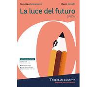 Luce del futuro. Per le Scuole superiori. Con e-book. Con espansione online. Epica (Vol. C)