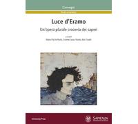 Luce d'Eramo. Un’opera plurale crocevia dei saperi