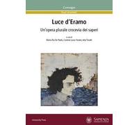 Luce d'Eramo. Un'opera plurale crocevia dei saperi
