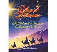 “Luce di Betlemme”: Il libro dell’Avvento da leggere e colorare - Un viaggio di fede, speranza e pace che ti porterà fino alla nascita di Gesù.