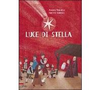 Luce di stella. Ediz. illustrata