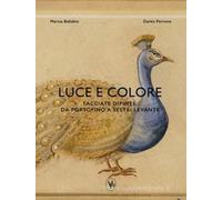 LUCE E COLORE. FACCIATE DIPINTE DA PORTOFINO A SESTRI LEVANTE