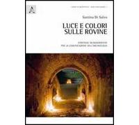 Luce e colori sulle rovine. Strategie museografiche per la comunicazione dell'archeologia