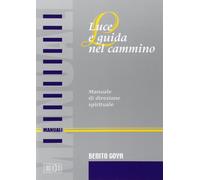 Luce e guida nel cammino. Manuale di direzione spirituale