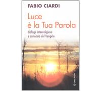 Luce è la tua parola. Dialogo interreligioso e annuncio del Vangelo