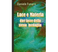 Luce e materia. Due facce della stessa medaglia