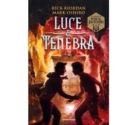 Luce e tenebra. Dal mondo di Percy Jackson - Riordan Rick, Oshiro Mark
