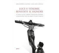 Luce e tenebre, benedite il Signore. La serva di Dio Carmen Hernández Barrera a Barcellona, 1962-1964. Breve studio storico