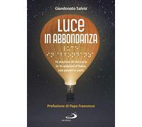 Luce in abbondanza. 14 stazioni di via Lucis in 14 stazioni d'Italia, con poveri e santi