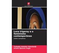 Luce Irigaray e o feminismo contemporâneo: análise e perspetivas