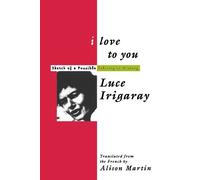 Luce Irigaray I Love to You (Copertina rigida)