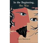 Luce Irigaray In the Beginning, She Was (Tascabile)