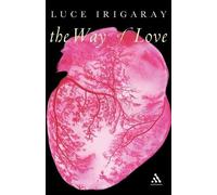 Way of Love (Athlone Contemporary European Thinkers) by Luce Irigaray