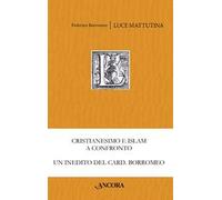 Luce mattutina. Dialogo sulla vera fede tra un cristiano e un musulmano