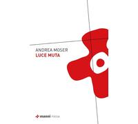 Luce muta [Paperback] [Nov 08, 2025] Moser, Andrea