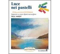 Luce nei pastelli. Ediz. illustrata