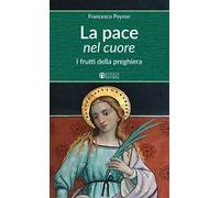 Luce nel cuore. I frutti della preghiera