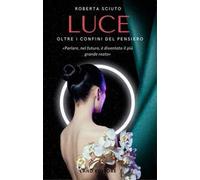 Luce. Oltre i confini del pensiero