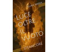 Luce oltre il vuoto: Steamcore