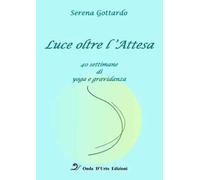 Luce oltre l'attesa. 40 settimane di yoga e gravidanza