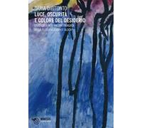 Luce, oscurità e colore del desiderio. Un'eredità non ancora indagata della filosofia di Ernst Bloch
