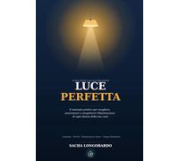 Luce Perfetta: Il manuale pratico per scegliere, posizionare e progettare l'illuminazione di ogni stanza della tua casa