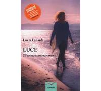 Luce. Sii immensamente anima!