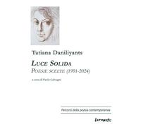 Luce solida. Poesie scelte (1991-2024). Ediz. bilingue