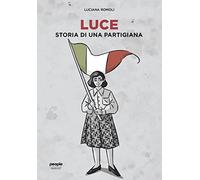 Luce. Storia di una partigiana