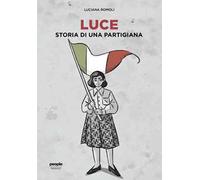 Luce. Storia di una partigiana