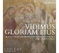 Luceat Choir/Ja Vidimus Gloriam Eius - A Festival of Nine Lessons & Carols (CD)