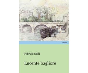 Lucente bagliore [Paperback] [Feb 25, 2025] Oddi, Fabrizio