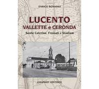 Lucento, Vallette e Ceronda. Santa Caterina, Frassati e Stadium