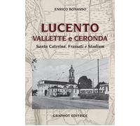 Lucento, Vallette e Ceronda. Santa Caterina, Frassati e Stadium -