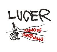 Lucer – Bring Me Good News – CD