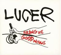 Lucer Bring Me Good News (CD) Album