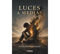Luces a medias: Relatos de la vida en penumbra: 01