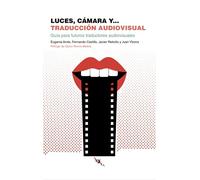 Luces, cámara y… traducción audiovisual: Guía para futuros traductores audiovisuales