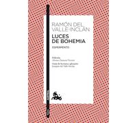 Luces de Bohemia: Esperpento. Edición de Alonso Zamora Vicente. Guía de lectura y glosario de Joaquín del Valle-Inclán: 1