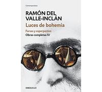 Luces de bohemia. Farsas y esperpentos (Obras completas Valle-Inclán 4) [Lingua spagnola]