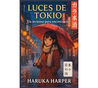 LUCES DE TOKIO: Un invierno para encontrarte: Novela juvenil japonesa de romance, misterio y emociones bajo la nieve en Tokio