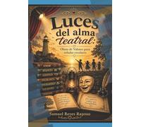 Luces del Alma Teatral: Obras de valores para veladas escolares
