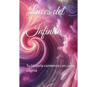 Luces del Infinito: Tu historia comienza con cada página