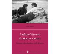 Luchino Visconti fra opera e cinema. Ossessione e l'ombra lunga della Traviata