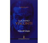 Luchino Visconti. Il teatro dell'immagine